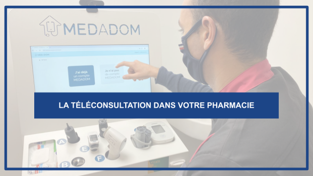 La t&eacute;l&eacute;consultation dans votre pharmacie